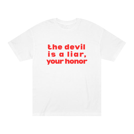 The Devil Is a Liar Your Honor Unisex T-Shirt —  Statement Tee